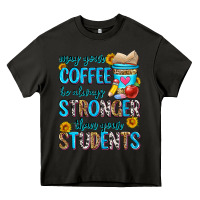 Asphalt may your coffee be always stronger than your stude Heavy Core Tee - Zillion Design Studio