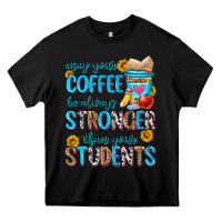 Black may your coffee be always stronger than your stude Heavy Core Tee - Zillion Design Studio