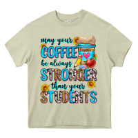 Mossy may your coffee be always stronger than your stude Heavy Core Tee - Zillion Design Studio