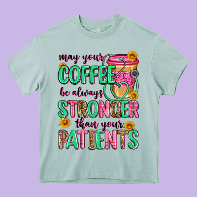 May Your Coffee Be Always Stronger Than Your Patie Heavy Core Tee Designed By Zillion Design Studio