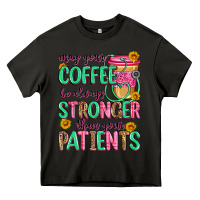 Asphalt may your coffee be always stronger than your patie Heavy Core Tee - Zillion Design Studio