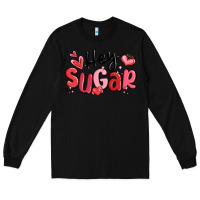 Black hey sugar valentines day Long Sleeve Tee - MaliasSmallBusiness