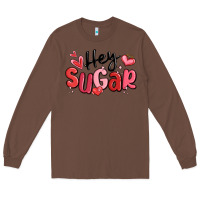 Chestnut hey sugar valentines day Long Sleeve Tee - MaliasSmallBusiness