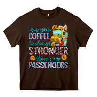 Chocolate Brown may your coffee be always stronger than your passe Heavy Core Tee - Zillion Design Studio