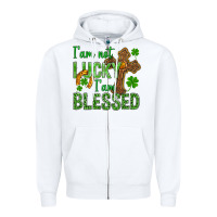 White I Am Not Lucky I Am Blessed St. Patricks Zipper Hoodie - BundleAndBundleShop