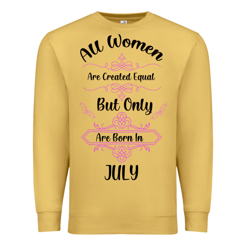 All Women Are Created Equal But Only The Smartest Are Born In July Bla Premium Sweatshirt by Bettercallsaul | Teevron