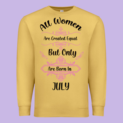 All Women Are Created Equal But Only The Smartest Are Born In July Bla Premium Sweatshirt Designed By Bettercallsaul