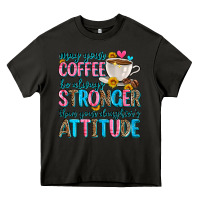 Asphalt may your coffee be always stronger than your daugh Heavy Core Tee - Zillion Design Studio