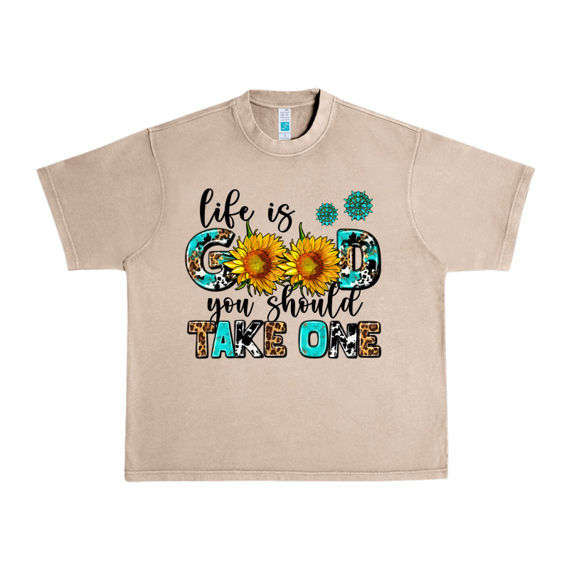 Life Is Good You Should Get One Urban Heavy Tee by AdoDesignShop | Teevron