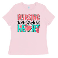 Nursing Is A Work Of Heart Ladies Tee | Teevron