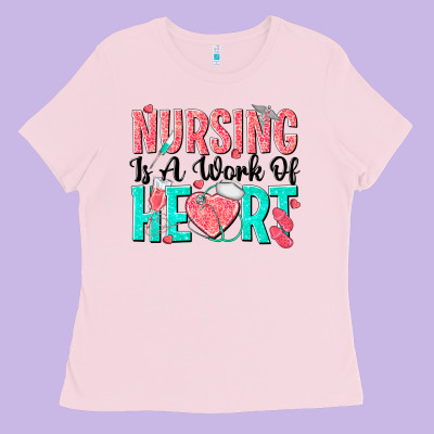 Nursing Is A Work Of Heart Ladies Tee Designed By Texasbilliewilder