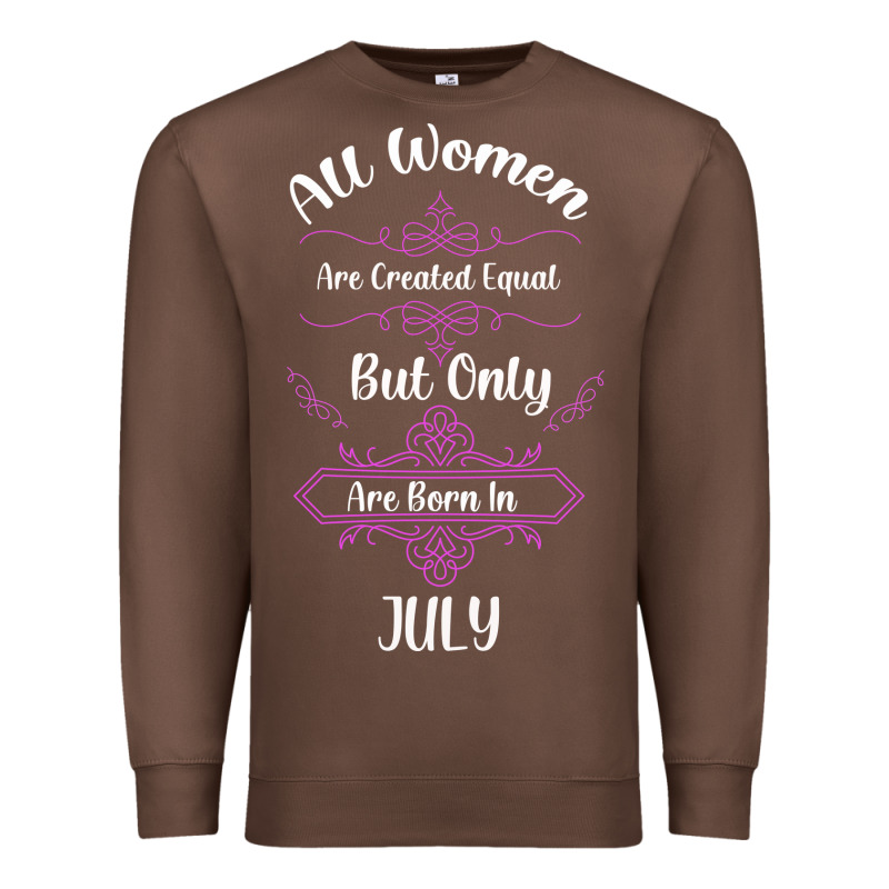 All Women Are Created Equal But Only The Smartest Are Born In July Bla Premium Sweatshirt by Bettercallsaul | Teevron