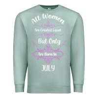 Seafoam all women are created equal but only the smartest are born in july bla Premium Sweatshirt - Bettercallsaul