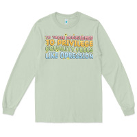 Matcha to those accustomed to privilege Long Sleeve Tee - MaliasSmallBusiness