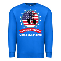 True Royal DONALD TRUMP 2016 WE SHALL OVERCOMB Premium Sweatshirt - Bettercallsaul