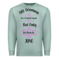 Seafoam all women are created equal but only the smartest are born in july bla Premium Sweatshirt - Bettercallsaul