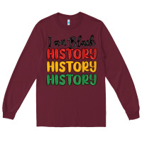 Burgundy i am black history Long Sleeve Tee - MaliasSmallBusiness