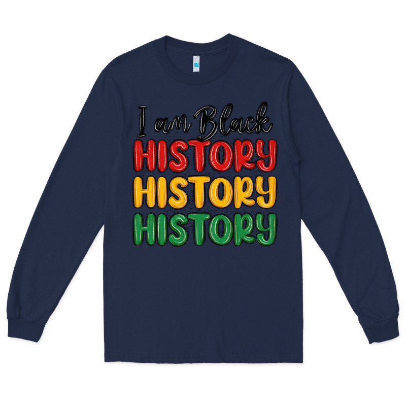 I Am Black History Long Sleeve Tee by MaliasSmallBusiness | Teevron