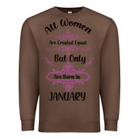Chestnut all women are created equal but only the smartest are born in january Premium Sweatshirt - Bettercallsaul