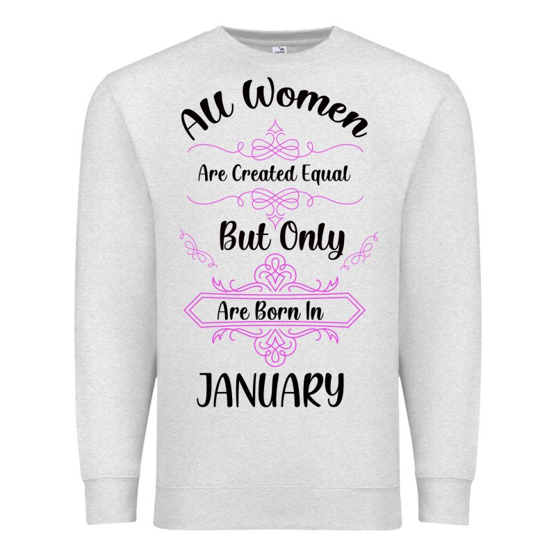 All Women Are Created Equal But Only The Smartest Are Born In January Premium Sweatshirt by Bettercallsaul | Teevron