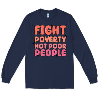 Navy fight poverty not poor people Long Sleeve Tee - MaliasSmallBusiness