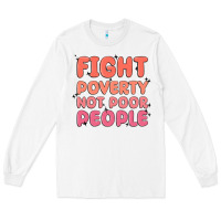 White fight poverty not poor people Long Sleeve Tee - MaliasSmallBusiness