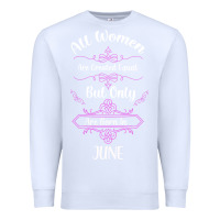 White all women are created equal but only the smartest are born in june Premium Sweatshirt - Bettercallsaul