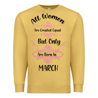 Antique Gold all women are created equal but only the smartest are born in march Premium Sweatshirt - Bettercallsaul