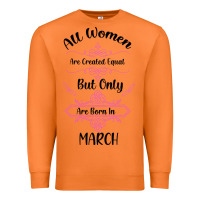 Carrot all women are created equal but only the smartest are born in march Premium Sweatshirt - Bettercallsaul