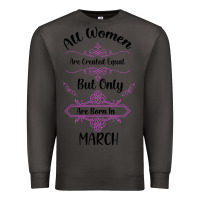 Smoke all women are created equal but only the smartest are born in march Premium Sweatshirt - Bettercallsaul