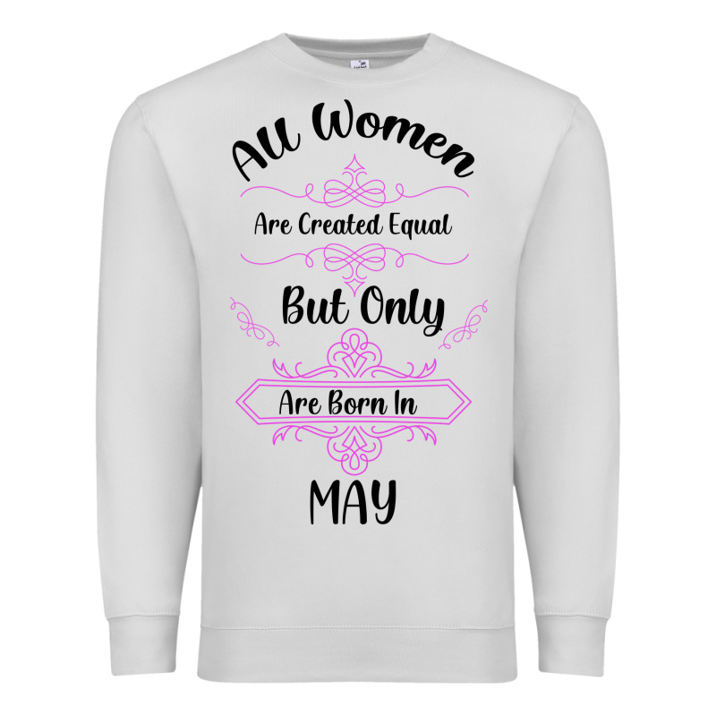All Women Are Created Equal But Only The Smartest Are Born In May Premium Sweatshirt by Bettercallsaul | Teevron