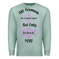 Seafoam all women are created equal but only the smartest are born in may Premium Sweatshirt - Bettercallsaul