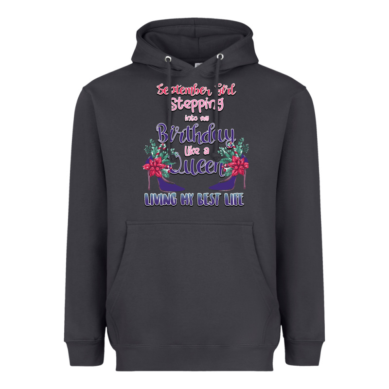 Womens September Girl Stepping Into My Birthday Heavyweight Hoodie by Bettercallsaul | Teevron