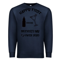 Navy Happy Fırst Cheers Mother's Day Owen 2020 Premium Sweatshirt - Bettercallsaul
