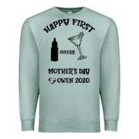 Seafoam Happy Fırst Cheers Mother's Day Owen 2020 Premium Sweatshirt - Bettercallsaul