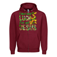 Burgundy I Don't Need Luck I've Got Jesus St. Patricks Zipper Hoodie - BundleAndBundleShop
