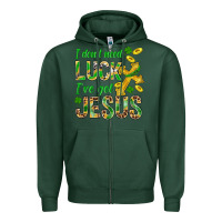 Sports Green I Don't Need Luck I've Got Jesus St. Patricks Zipper Hoodie - BundleAndBundleShop
