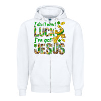 White I Don't Need Luck I've Got Jesus St. Patricks Zipper Hoodie - BundleAndBundleShop