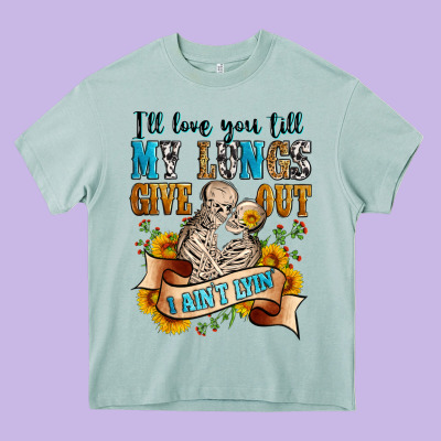 I'll Love You Tillmy Lungs Give Out I Ain't Lyin' Heavy Core Tee Designed By Zillion Design Studio