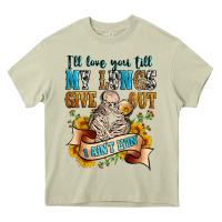 Mossy i'll love you tillmy lungs give out i ain't lyin' Heavy Core Tee - Zillion Design Studio