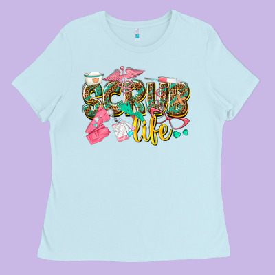 Scrub Life Ladies Tee Designed By Texasbilliewilder