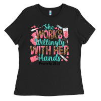 Black she works willingly with her hands Ladies Tee - texasbilliewilder