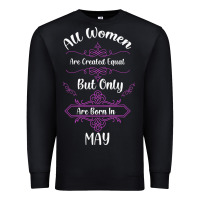 Black all women are created equal but only the smartest are born in may Premium Sweatshirt - Bettercallsaul