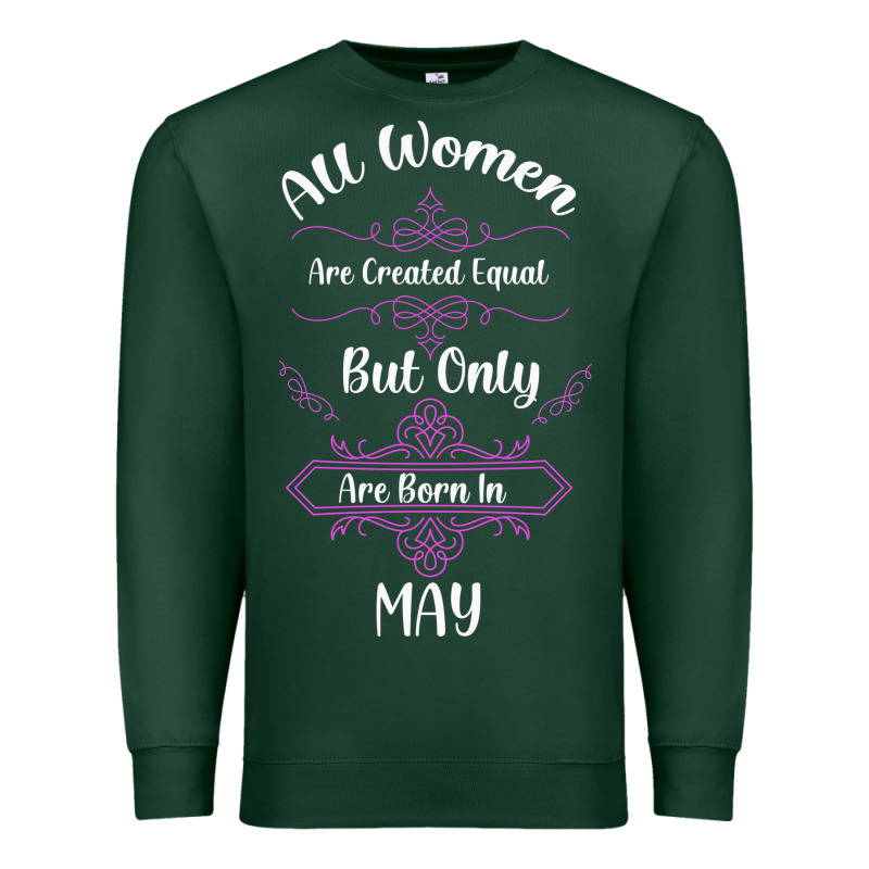 All Women Are Created Equal But Only The Smartest Are Born In May Premium Sweatshirt by Bettercallsaul | Teevron