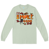 Matcha i only smoke the good stuff Long Sleeve Tee - MaliasSmallBusiness