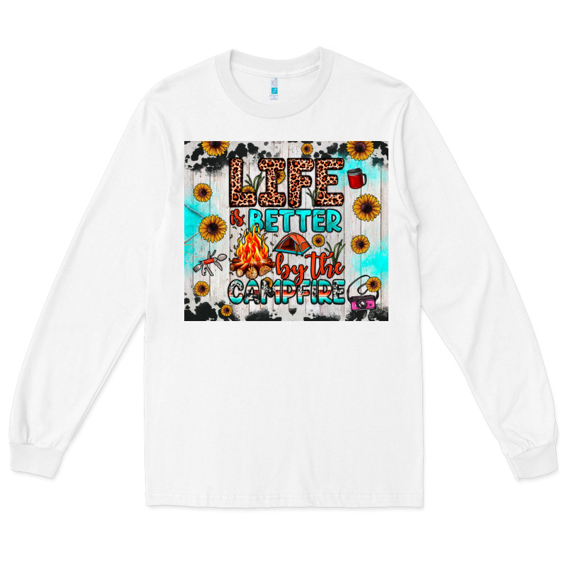 Life Is Better By The Campfire Long Sleeve Tee by JahusDesignShop | Teevron