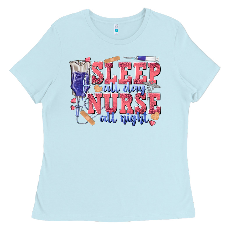 Sleep All Day Nurse All Night Ladies Tee by texasbilliewilder | Teevron