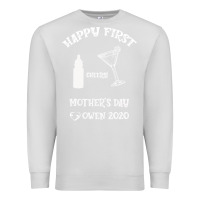 Dove Grey Happy Fırst Cheers Mother's Day Owen 2020 Premium Sweatshirt - Bettercallsaul