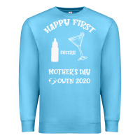 Ocean Blue Happy Fırst Cheers Mother's Day Owen 2020 Premium Sweatshirt - Bettercallsaul