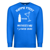 True Royal Happy Fırst Cheers Mother's Day Owen 2020 Premium Sweatshirt - Bettercallsaul
